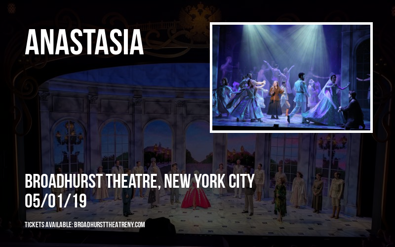 Anastasia at Broadhurst Theatre tickets Anastasia at Broadhurst Theatre