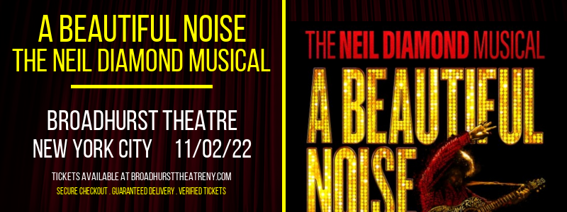 A Beautiful Noise - The Neil Diamond Musical at Broadhurst Theatre tickets A Beautiful Noise - The Neil Diamond Musical at Broadhurst Theatre