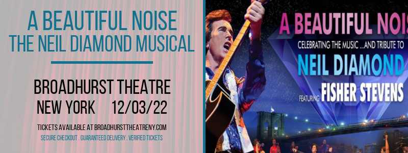 A Beautiful Noise - The Neil Diamond Musical at Broadhurst Theatre tickets A Beautiful Noise - The Neil Diamond Musical at Broadhurst Theatre