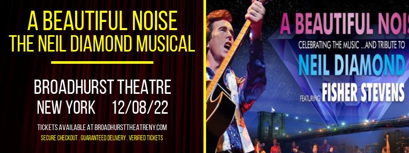 A Beautiful Noise - The Neil Diamond Musical at Broadhurst Theatre