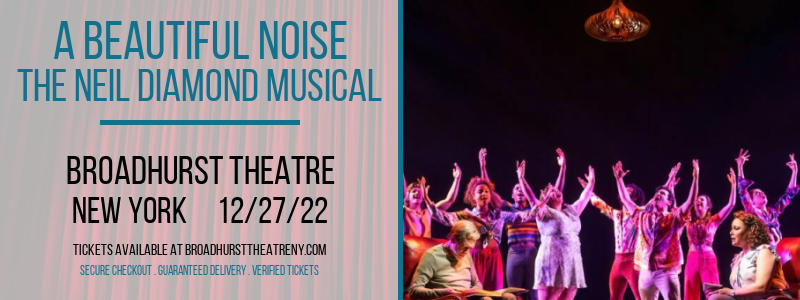 A Beautiful Noise - The Neil Diamond Musical at Broadhurst Theatre tickets A Beautiful Noise - The Neil Diamond Musical at Broadhurst Theatre