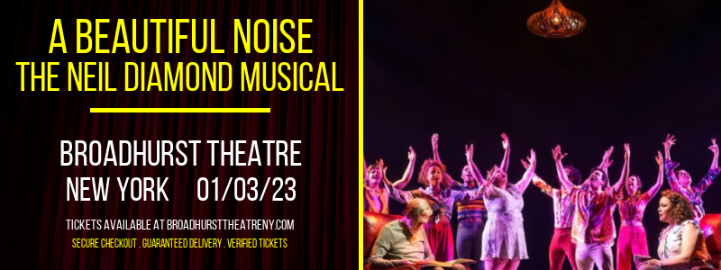A Beautiful Noise - The Neil Diamond Musical at Broadhurst Theatre tickets A Beautiful Noise - The Neil Diamond Musical at Broadhurst Theatre