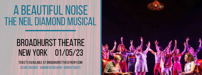 A Beautiful Noise - The Neil Diamond Musical at Broadhurst Theatre tickets A Beautiful Noise - The Neil Diamond Musical at Broadhurst Theatre