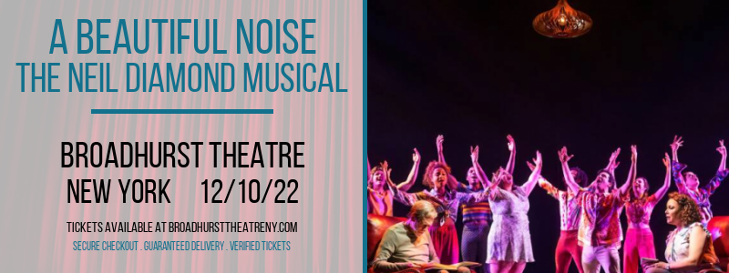 A Beautiful Noise - The Neil Diamond Musical at Broadhurst Theatre tickets A Beautiful Noise - The Neil Diamond Musical at Broadhurst Theatre